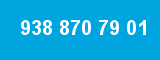 938 870 79 01